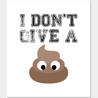 I Don't Give A Poop Posters and Art